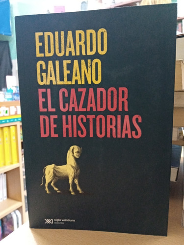 Cazador De Historias - Galeano - Nuevo - Devoto 