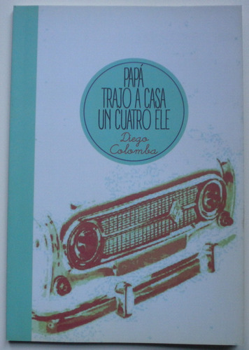 Colomba Diego / Papá Trajo A Casa Un Cuatro Ele / Barnacle