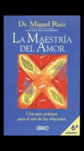 La Maestría Del Amor / Dr. Miguel Ruiz / Enviamos