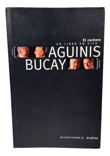 El Cochero - Un Libro En Vivo - Aguinis Bucay - Atlantida