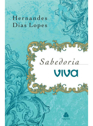 Devocional Sabedoria Viva - Capa Luxo - Hernandes Dias Lopes