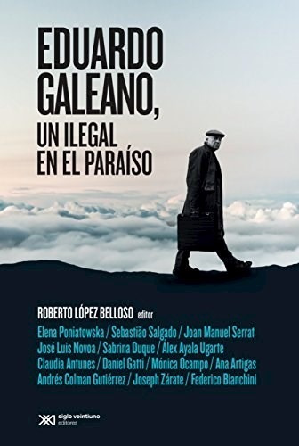 Libro Eduardo Galeano  Un Ilegal En El Paraiso De Roberto Lo