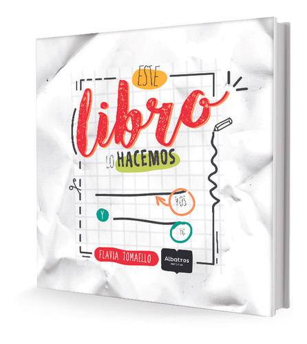 Este Libro Lo Hacemos Vos Y Yo - Flavia Tomaello