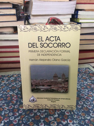 El Acta Del Socorro Primera Declaración De Independencia