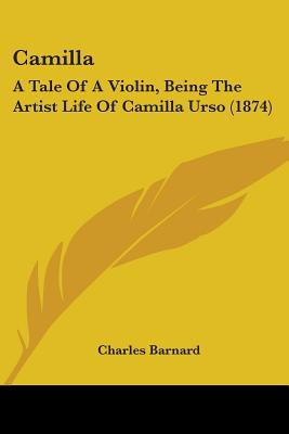 Libro Camilla: A Tale Of A Violin, Being The Artist Life ...