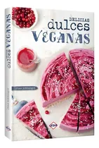 Comprar Delicias Dulces Veganas (tapa Dura) \u002F Lexus, De Juan Echeñique. Editorial Lexus, Tapa Dura En Español