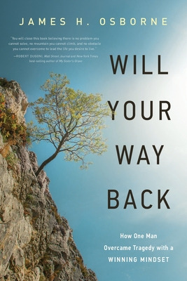 Libro Will Your Way Back: How One Man Overcame Tragedy Wi...