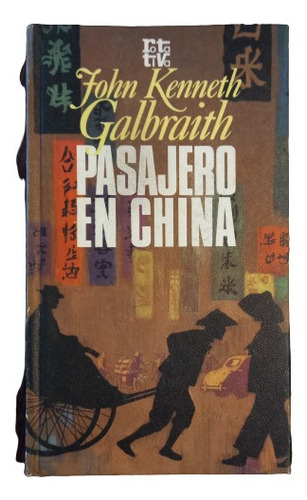 J. K. Galbraith. Pasajero En China