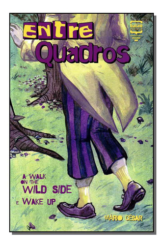 Libro Entre Quadros A Walk On The Wild Side E Wake Up De Ces
