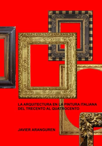 La Arquitectura En La Pintura Italiana Del Trecento Al Quatr