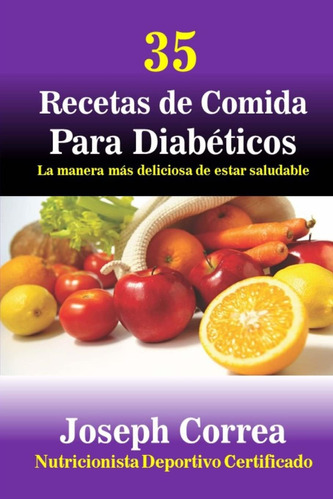 Libro 35 Recetas Comida Para Diabeticos: La Manera Mas