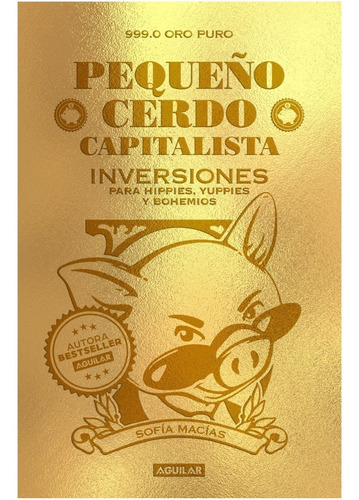 Pequeño Cerdo Capitalista. Inversiones - Sofía Macías