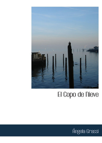 Libro:  El Copo De Nieve (spanish Edition)