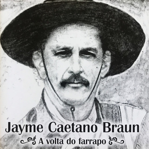 Cd - Jayme Caetano Braun - A Volta Do Farrapo