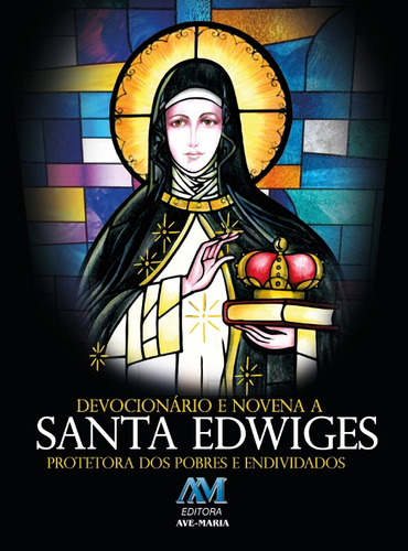 Devocionário e novena a Santa Edwiges, de Equipe da a Ave-Maria. Editora Ação Social Claretiana, capa mole em português, 2016