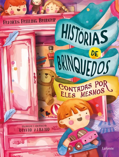 Historia De Brinquedos Contadas Por Eles Mesmos, De Broderip, Frances Freeling. Editorial Lafonte, Tapa Mole, Edición 1 En Português, 2024