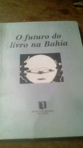 O Futuro Do Livro Na Bahia