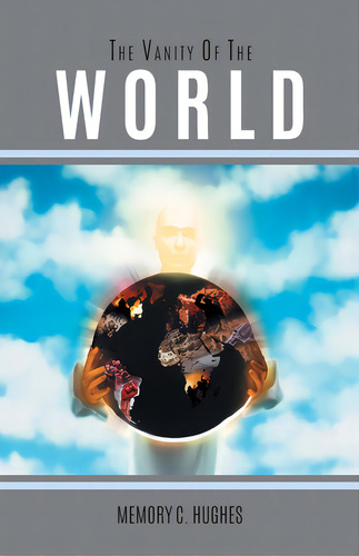 The Vanity Of The World, De Hughes, Memory C.. Editorial Tellwell Talent, Tapa Blanda En Inglés