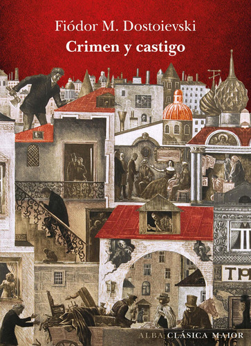 Libro: Crimen Y Castigo. Dostoievski, Fiódor M.. Alba