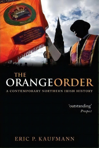 The Orange Order, De Eric P. Kaufmann. Editorial Oxford University Press, Tapa Blanda En Inglés