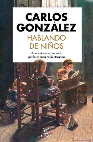 Hablando De Niãâ±os, De González, Carlos. Editorial Espasa, Tapa Blanda En Español