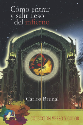 Libro Cómo Entrar Y Salir Ileso Del Infierno - Brunal, Carl