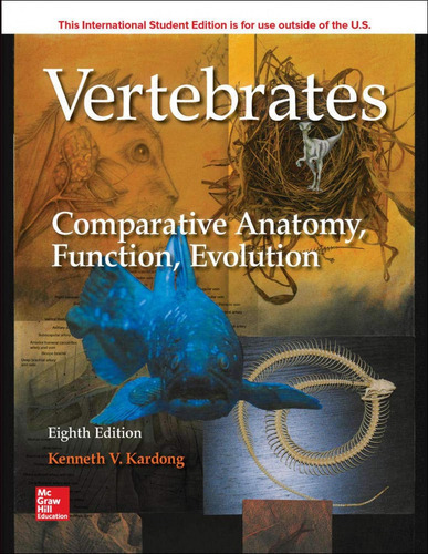 Vertebrates: Comparative Anatomy Function Evolution 8e, de Kardong. Editorial MC GRAW HILL EDUCATION (UK), tapa blanda en inglés, 2018