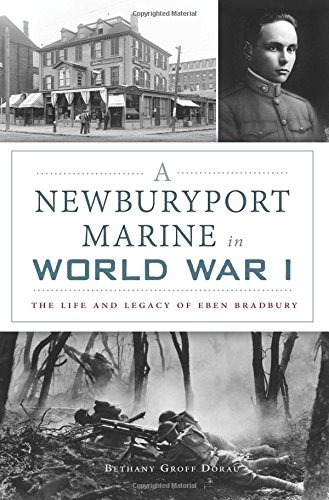 A Newburyport Marine In World War I The Life And Legacy Of E