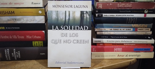 La Soledad De Los Que No Creen - Monseñor Justo Laguna