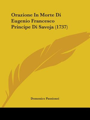 Libro Orazione In Morte Di Eugenio Francesco Principe Di ...