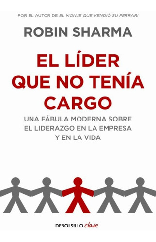 Lider Que No Tenia Cargo: Una Fabula Moderna Sobre El Lidera