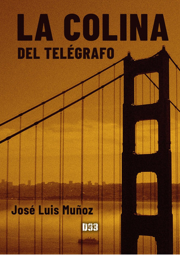 Libro La Colina Del Telã©grafo - Muã±oz, Josã© Luis