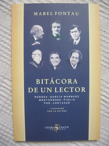 Bitácora De Un Lector. Borges - García Márquez - Monterroso