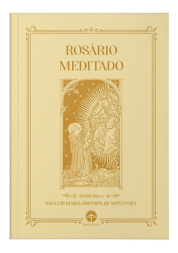 Livro Rosário Meditado - São Luís Maria G. De Montfort