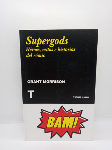 Supergods - Héroes Mitos E Historias Del Cómic - Grant M. 