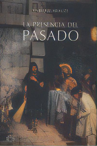 Presencia Del Pasado,la, De Krauze, Enrique., Vol. 1. Editorial Fondo Cultura Economica, Tapa Blanda En Español