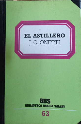Livro El Astillero - Volume 63 - J. C. Onetti [1983]