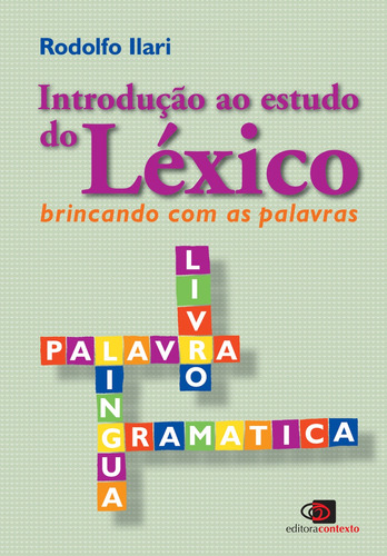 Introdução ao estudo do léxico: Brincando com as palavras, de Ilari, Rodolfo. Editora Pinsky Ltda, capa mole em português, 2002