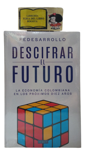 Economía - Descifrar El Futuro - Fedesarrollo - Debate 2021