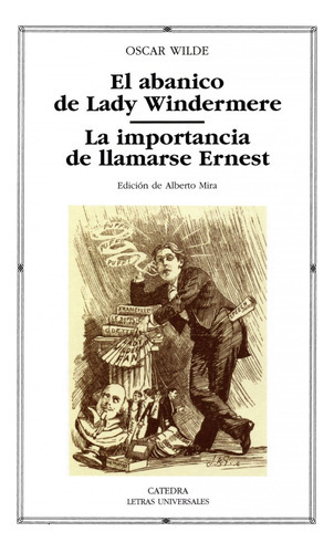 El Abanico De Lady Windermere - La Importancia De Llamarse Ernest, De Oscar Wilde. Editorial Cátedra (g), Tapa Blanda En Español