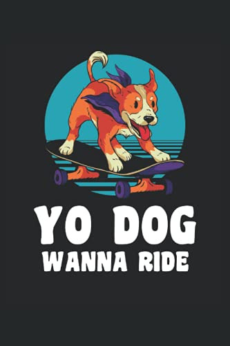 Yo Dog Quiere Montar Patineta Tabla De Surf Longboard: Cuade