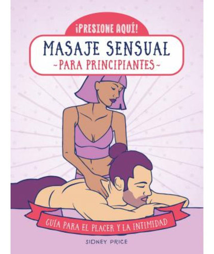 Masaje Sensual Para Principiantes, De Price; Sydney. Editorial Iberia, Tapa Blanda, Edición 1 En Español, 2021