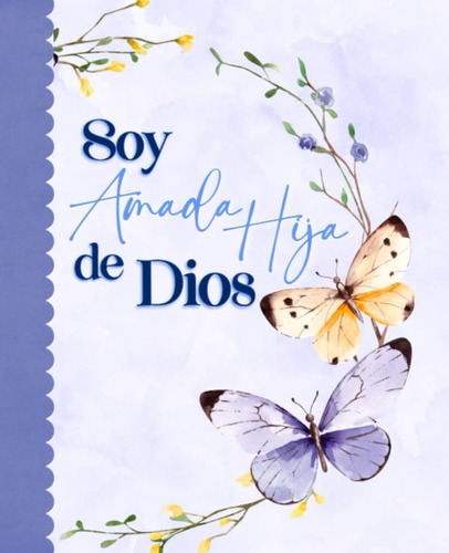 Libro: Libreta De Apuntes Cristiana: Soy Amada Hija De Dios: