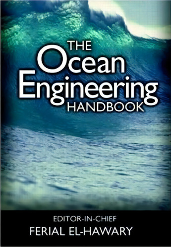 The Ocean Engineering Handbook, De Ferial El-hawary. Editorial Taylor & Francis Inc, Tapa Dura En Inglés
