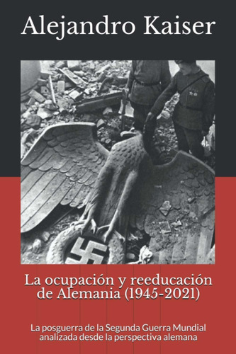 Libro La Ocupación Y Reeducación De Alemania (1945-2021 Lhs2