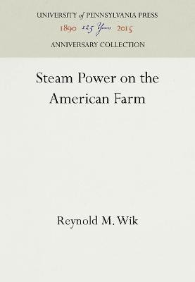 Libro Steam Power On The American Farm - Reynold M. Wik