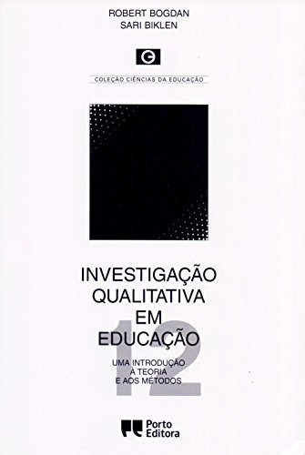 Investigação Qualitativa Em Educação. Uma Introdução À Teoria E Aos Métodos, De Robert C. Bogdan. Editora Porto Em Português
