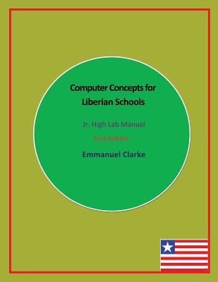 Libro Computer Concepts For Liberian Schools, Jr. High La...