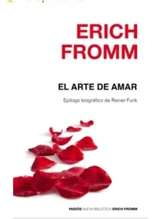 El Arte De Amar, De Erich Fromm., Vol. 1. Editorial Paidós, Tapa Blanda En Español, 2016