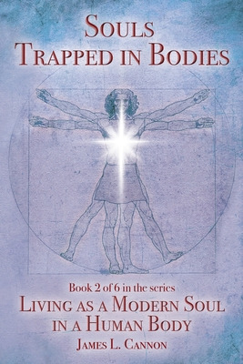 Libro Souls Trapped In Bodies: The Nature And Purpose Of ...